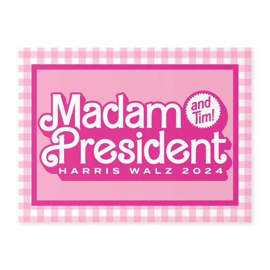 Madame President and Tim! Kamala 2024, Harris-Walz, Yard Sign, Barbie Style Font, Pink with Gingham Background, Sign for Liberal Democrat