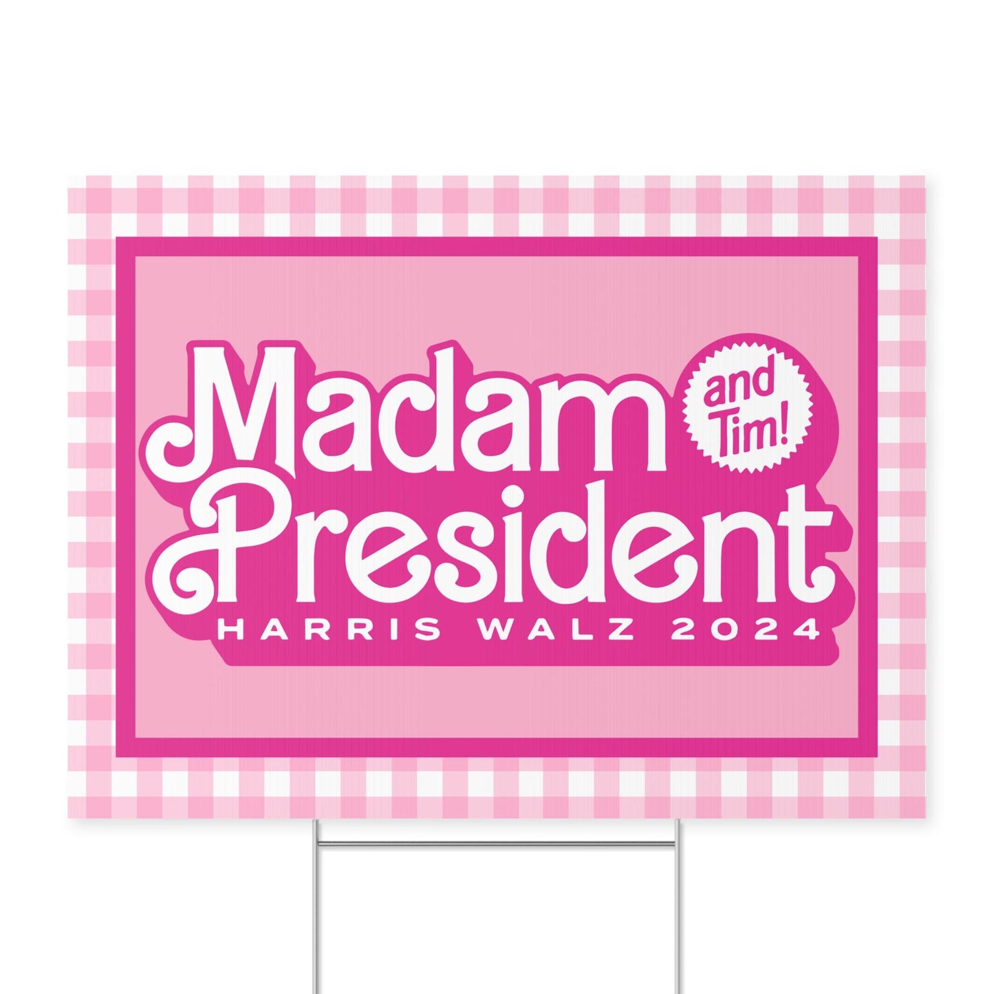 Madame President and Tim! Kamala 2024, Harris-Walz, Yard Sign, Barbie Style Font, Pink with Gingham Background, Sign for Liberal Democrat